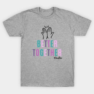 Better Together Color T-Shirt